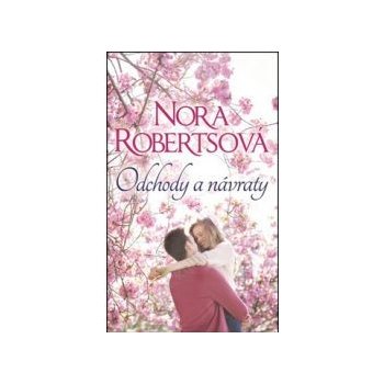 Odchody a návraty - Nora Robertsová