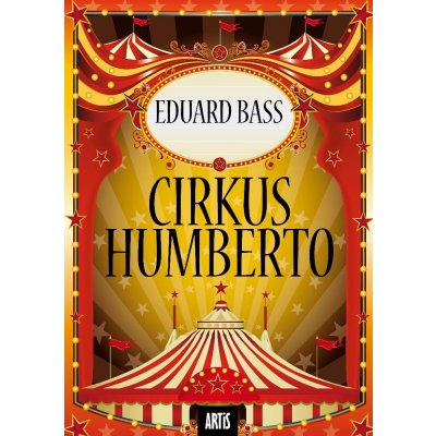 Cirkus Humberto - Eduard Bass – Hledejceny.cz