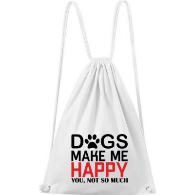 Dobrý Triko Dogs make me happy bílá – Hledejceny.cz