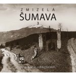Zmizelá Šumava 3 - Jan Fischer – Hledejceny.cz