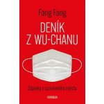 Deník z Wu-chanu - Zápisky z uzavřeného města - Fang Fang – Hledejceny.cz