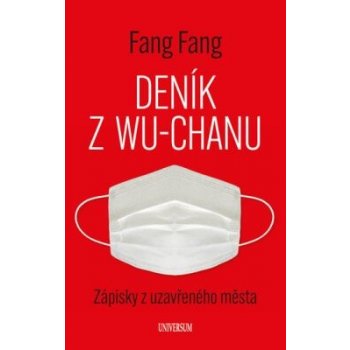 Deník z Wu-chanu - Zápisky z uzavřeného města - Fang Fang