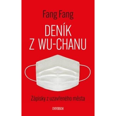 Deník z Wu-chanu - Zápisky z uzavřeného města - Fang Fang – Sleviste.cz