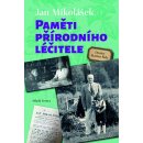 Paměti přírodního léčitele - Jan Mikolášek