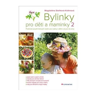 Bylinky pro děti a maminky 2 - Magdaléna Staňková-Kröhnová – Hledejceny.cz