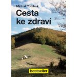 Tombak Michail: Cesta ke zdraví Kniha – Hledejceny.cz