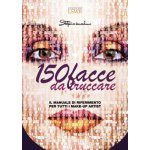 150 facce da truccare. Il manuale di riferimento per tutti i make-up artist – Hledejceny.cz