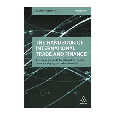 The Handbook of International Trade and Finan... Anders Grath – Zbozi.Blesk.cz