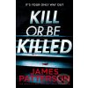 Elektronická kniha Kill or be Killed - Patterson James