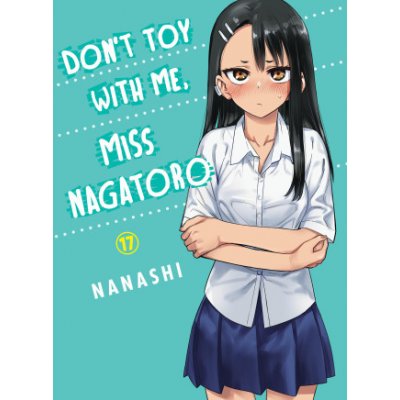 Don't Toy with Me, Miss Nagatoro 17 – Hledejceny.cz