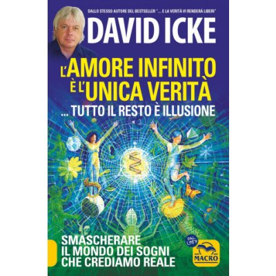 amore infinito è l'unica verità... tutto il resto è illusione. Smascherare il mondo dei sogni che crediamo reale – Hledejceny.cz