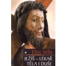 Ježíš - Lékař těla i duše - Elias Vella