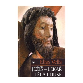 Ježíš - Lékař těla i duše - Elias Vella