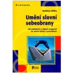 Umění slovní sebeobrany - Jak pohotově a vtipně reagovat na slovní útoky a provokace - Nöllke Matthias – Hledejceny.cz