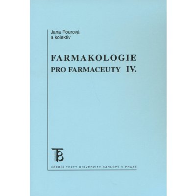 Farmakologie pro farmaceuty IV. - Jana Pourová a kol. – Hledejceny.cz