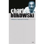 Nikomu nezvoní hrana - Charles Bukowski – Hledejceny.cz