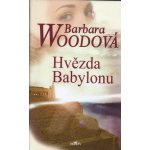 Hvězda Babylonu - Barbara Woodová – Hledejceny.cz