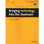 BRINGING TECHNOLOGY INTO THE CLASSROOM - LEWIS, G. – Hledejceny.cz