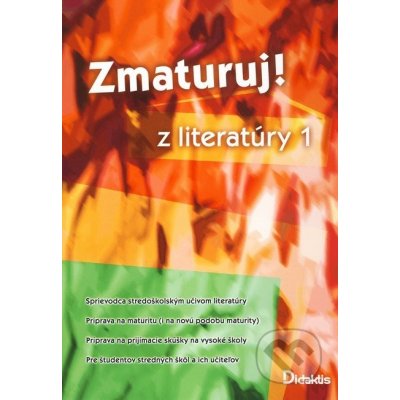 Zmaturuj! z literatúry 1, Sprievodca stredoškolským učivom literatúry Príprava na maturitu