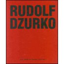 Rudolf Dzurko - Já nedělám umění