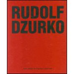 Rudolf Dzurko - Já nedělám umění – Hledejceny.cz
