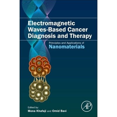 Electromagnetic Waves-Based Cancer Diagnosis and Therapy