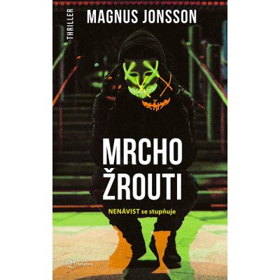 Mrchožrouti: NENÁVIST se stupňuje - Magnus Jonsson