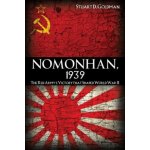 Nomonhan, 1939: The Red Armys Victory That Shaped World War II Goldman Stuart D.Paperback – Hledejceny.cz