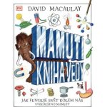 Mamutí kniha vědy - Jak funguje svět kolem nás. Vyzkoušeno mamuty – Sleviste.cz