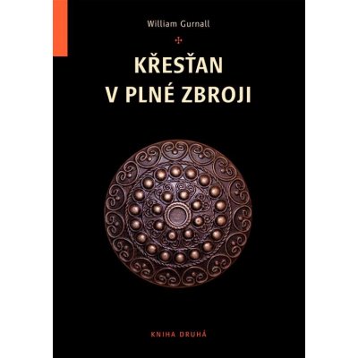 Křesťan v plné zbroji 2 - William Gurnall kniha druhá