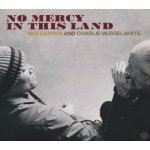 Ben Harper & Charlie Musselwhite - No Mercy In This Land - Music CD – Hledejceny.cz