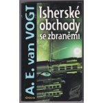 Isherské obchody se zbraněmi - Vogt A.E. – Sleviste.cz