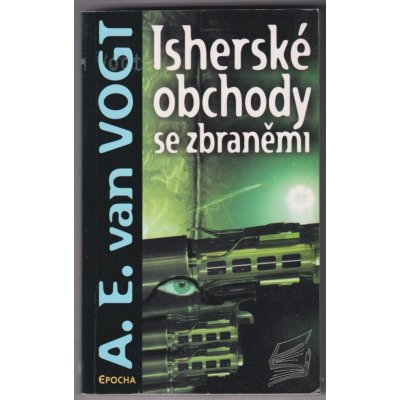 Isherské obchody se zbraněmi - Vogt A.E. – Sleviste.cz