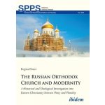 Russian Orthodox Church and Modernity - A Historical and Theological Investigation into Eastern Christianity between Unity and Plurality – Zboží Mobilmania