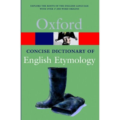 The Concise Oxford Dictionary of English Etymology – kolektiv autorů, – Hledejceny.cz