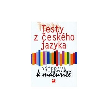 Testy z českého jazyka - Příprava k maturitě - Milena Fucimanová