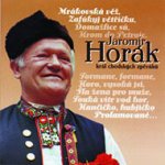 Jaromír Horák - Král chodských zpěváků CD – Hledejceny.cz