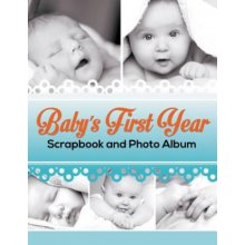 Baby's First Year Scrapbook and Photo Album