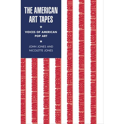 The American Art Tapes: Voices of American Pop Art Jones NicolettePevná vazba – Zboží Mobilmania