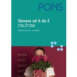 Slovesa od A do Z-Italština přehled časování v tabulkách - Diaco M.,Kraft L. – Hledejceny.cz