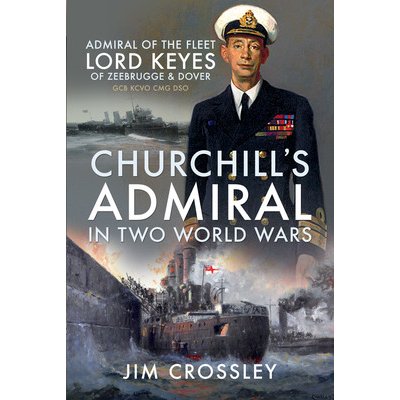 Churchills Admiral in Two World Wars