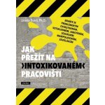 Jak přežít na „intoxikovaném“ pracovišti – Hledejceny.cz