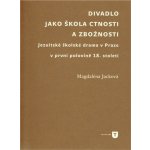 Divadlo jako škola ctnosti a zbožnosti Jezuitské školské – Hledejceny.cz