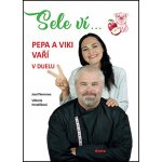 Sele ví… Pepa a Viki vaří v duelu - Viktorie Hrazdílková – Zbozi.Blesk.cz