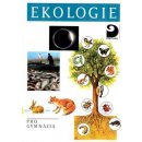 Ekologie a ochrana životního prostředí pro gymnázia - Šlégl, Kislinger,Laníková