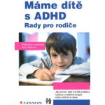 Máme dítě s ADHD - Jucovičová Drahomíra, Žáčková Hana – Hledejceny.cz
