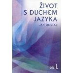 Život s duchem jazyka I - Jan Dostal – Hledejceny.cz