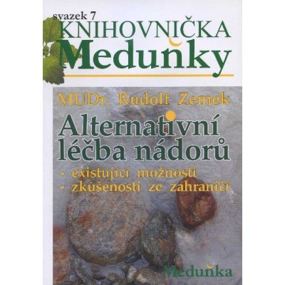 Alternativní léčba nádorů Rudolf Zemek – Hledejceny.cz