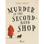Murder at the Second–Hand Shop - Anna Grue – Sleviste.cz