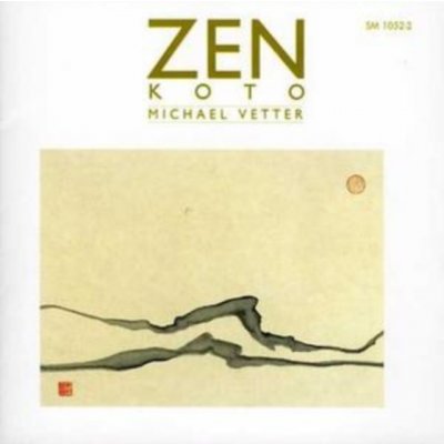 Zen Koto / Vetter, Michael